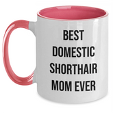 Funny Domestic Shorthair Cat Mom Gifts from Men to Fathers on Father's Day - Two Tone Ceramic Mugs - 'Best Domestic Shorthair Mom Ever' - Main